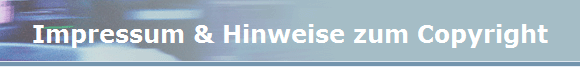 Impressum & Hinweise zum Copyright